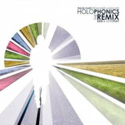 Holophonics : The Remix by Ease & Superplay